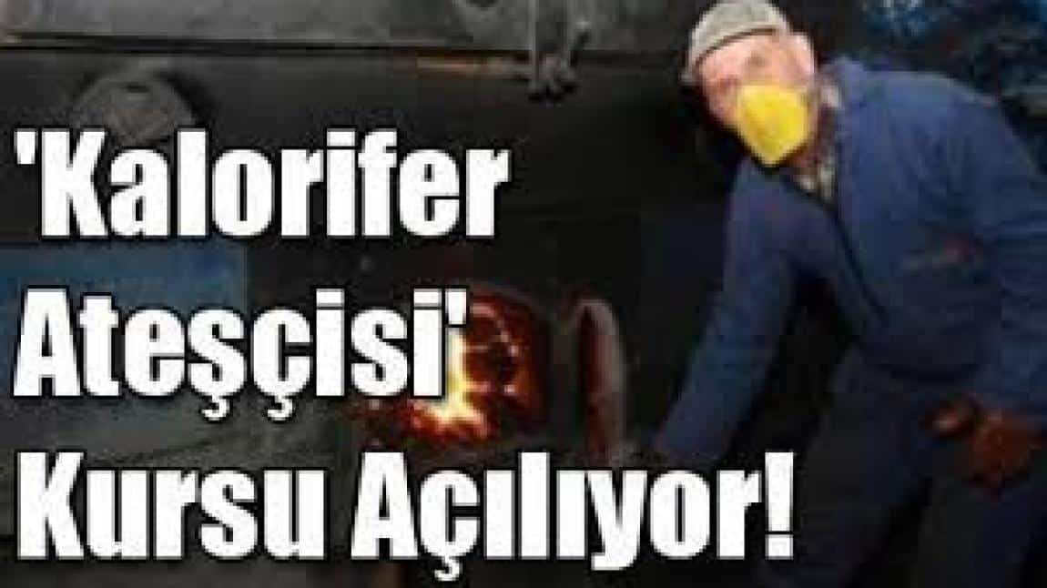 KATI YAKITLI KALORİFER ATEŞÇİLİĞİ KURSUNA SON BAŞVURU TARİHİ 21 KASIM 2024